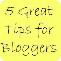 5 great tips for bloggers