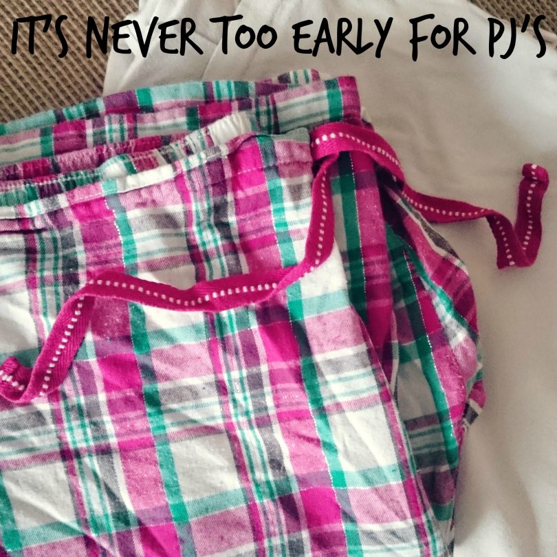 It's Never Too Early For PJ's