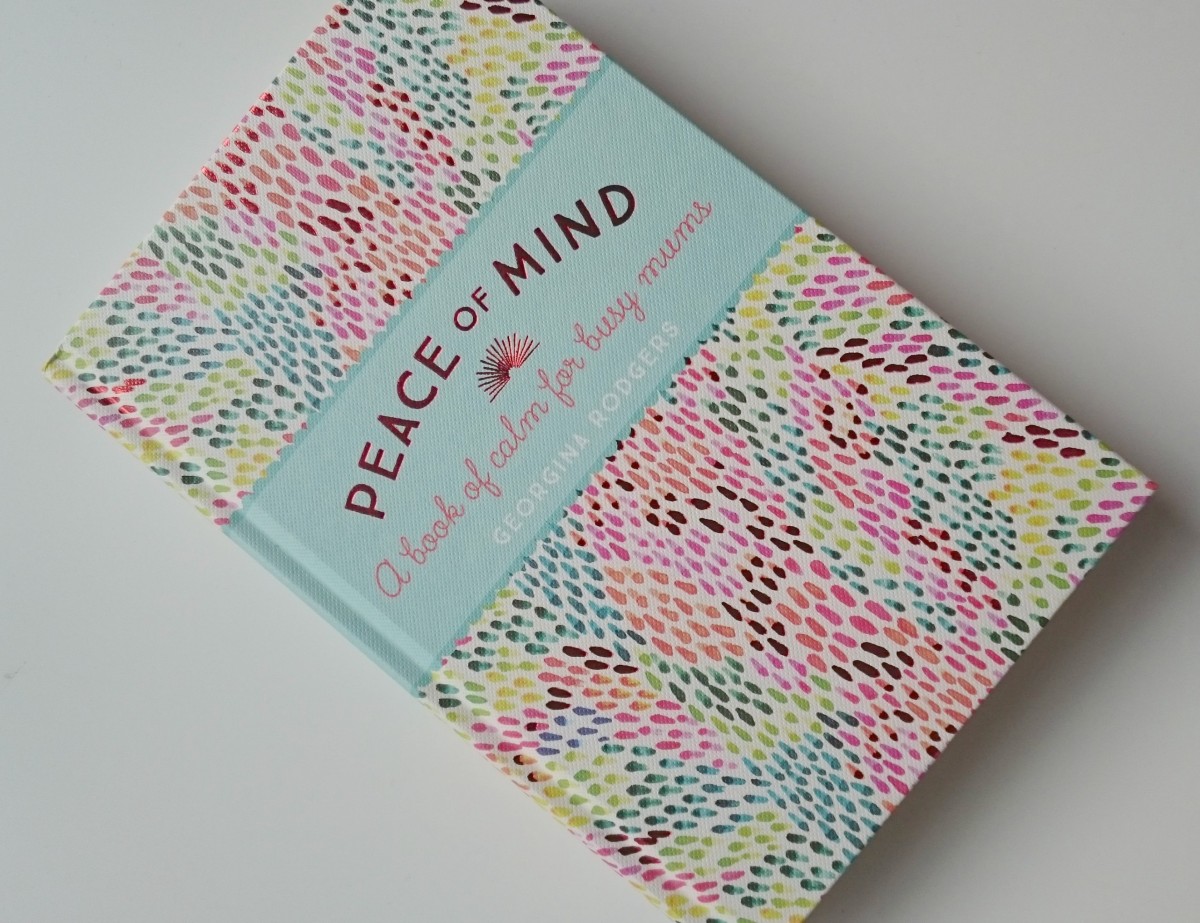 Peace of Mind A Book of Calm for Busy Mums