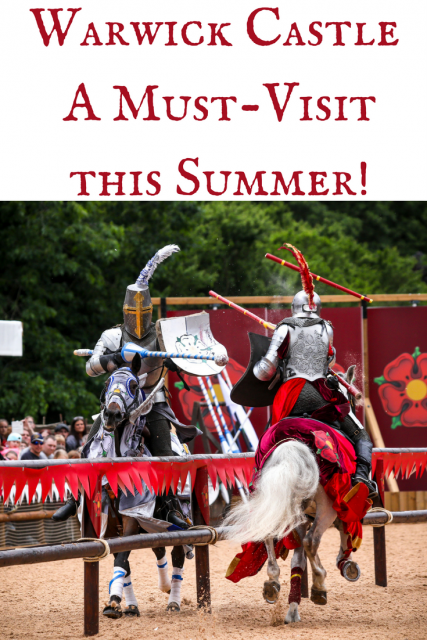 Warwick Castle – A Must-Visit this Summer 
