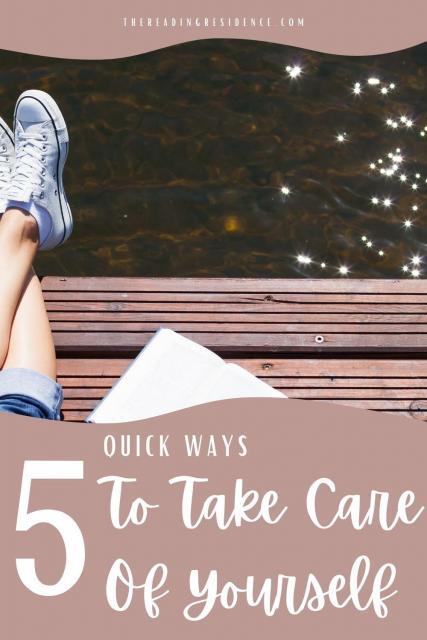 5 Quick Ways To Take Care Of Yourself